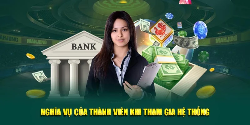 Nghĩa vụ của thành viên khi tham gia hệ thống